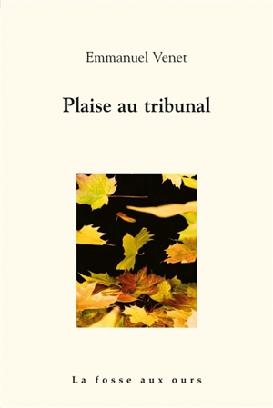 Plaise au tribunal - Emmanuel Venet