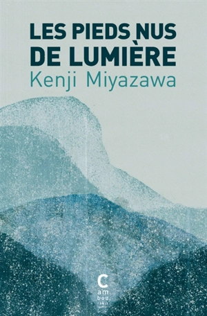 Les pieds nus de lumière - Kenji Miyazawa