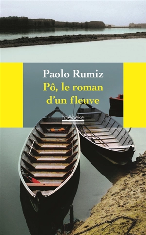 Pô, le roman d'un fleuve - Paolo Rumiz