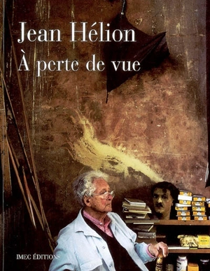 A perte de vue. Choses revues - Jean Hélion