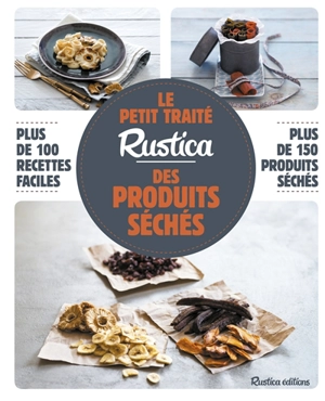 Le petit traité Rustica des produits séchés - Caroline Guezille