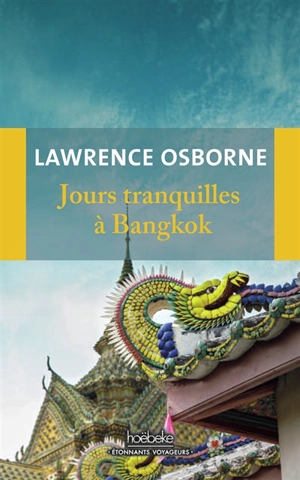 Jours tranquilles à Bangkok - Lawrence Osborne
