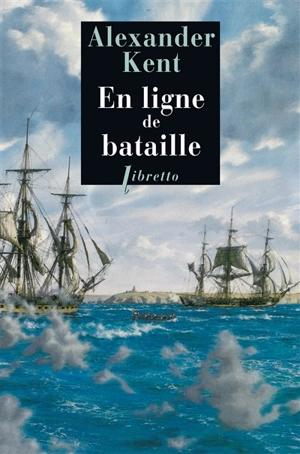 Une aventure de Richard Bolitho. En ligne de bataille - Alexander Kent