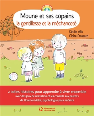 Moune et ses copains. La gentillesse et la méchanceté - Cécile Alix