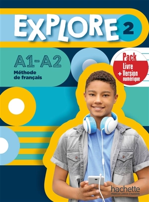 Explore 2 : méthode de français, A1-A2 : livre de l'élève, pack livre + version numérique - Fabienne Gallon