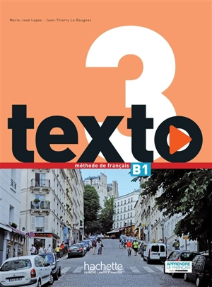 Texto, niveau 3 : B1, méthode de français : livre de l'élève + DVD ROM + manuel numérique - Marie-José Lopes