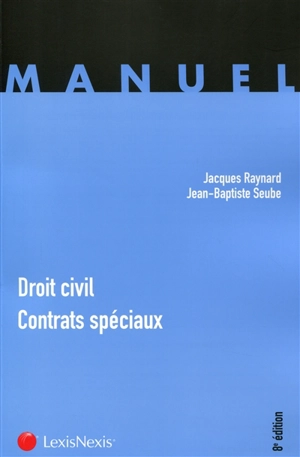 Droit civil, contrats spéciaux - Jacques Raynard