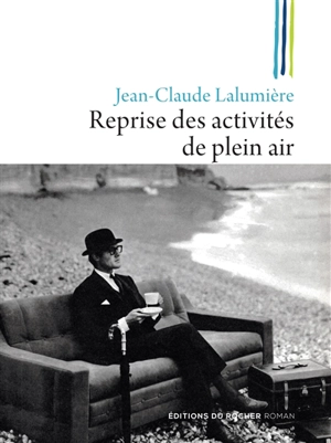 Reprise des activités de plein air - Jean-Claude Lalumière