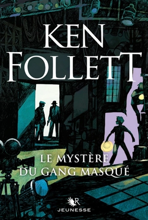 Le mystère du gang masqué - Ken Follett