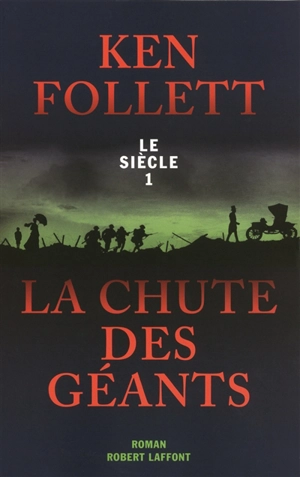 Le siècle. Vol. 1. La chute des géants - Ken Follett