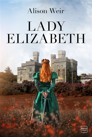 Lady Elizabeth - Alison Weir