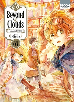 Beyond the clouds : la fillette tombée du ciel. Vol. 3 - Nicke