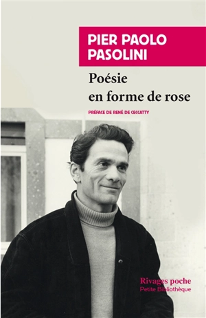 Poésie en forme de rose - Pier Paolo Pasolini