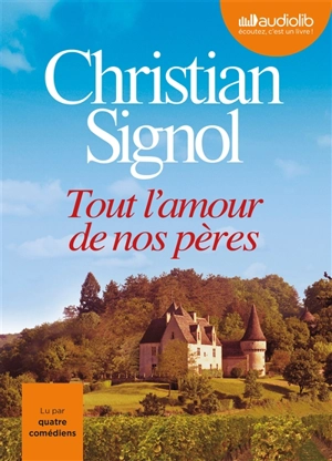 Tout l'amour de nos pères - Christian Signol