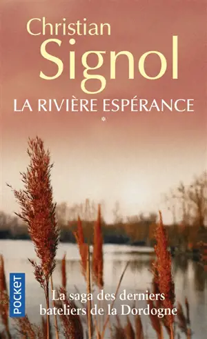 La rivière Espérance. Vol. 1 - Christian Signol