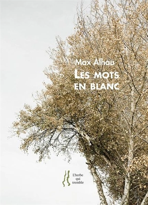 Les mots en blanc : poèmes - Max Alhau