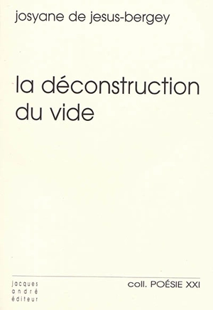 La déconstruction du vide - Josyane de Jesus-Bergey