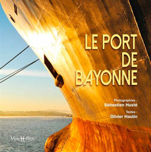 Le port de Bayonne - Sébastien Husté