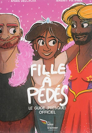 Le guide (presque) officiel de la fille à pédé - Anaïs Delcroix