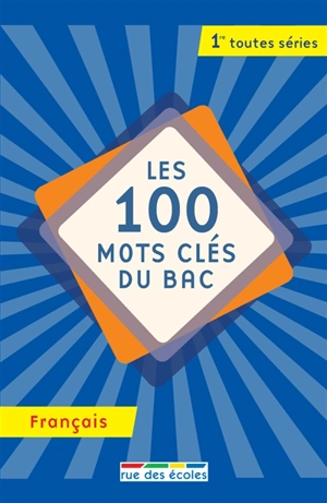 Les 100 mots clés du bac, français : 1re toutes séries - Nicolas Le Flahec