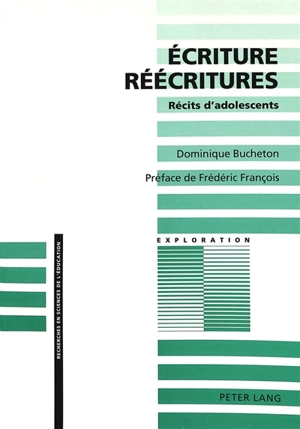 Ecriture, réécritures : récits d'adolescents - Dominique Bucheton