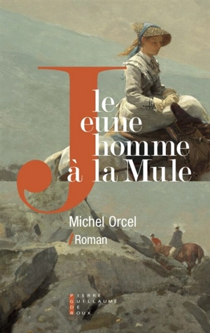 Le jeune homme à la mule - Michel Orcel