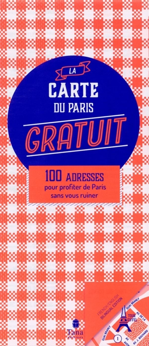 La carte du Paris gratuit : 100 adresses pour profiter de Paris sans vous ruiner. The map of Paris for free : 100 things to do in Paris without breaking the bank - Daniella (studio de graphisme)