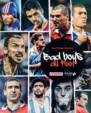 Bad boys du foot - Jean-Philippe Bouchard