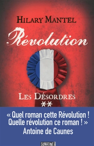 Révolution. Vol. 2. Les désordres - Hilary Mantel