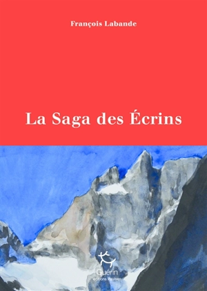 La saga des Ecrins - François Labande