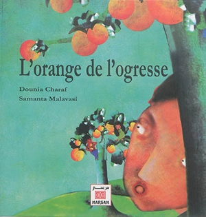 L'orange de l'ogresse - Dounia Charaf