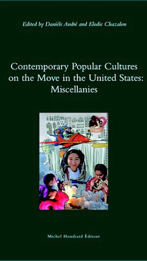 Contemporary popular cultures on the move in the United States : miscellanies