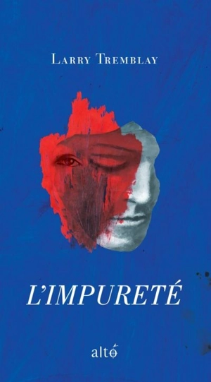 L'impureté - Larry Tremblay