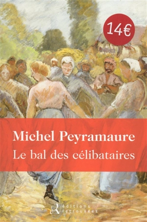 Le bal des célibataires - Michel Peyramaure