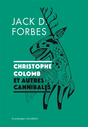 Christophe Colomb et autres cannibales - Jack D. Forbes