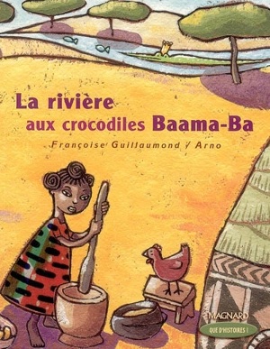 La rivière aux crocodiles Baama-Ba : CP - Françoise Guillaumond