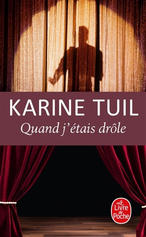 Quand j'étais drôle - Karine Tuil