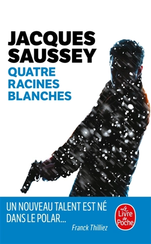 Quatre racines blanches - Jacques Saussey