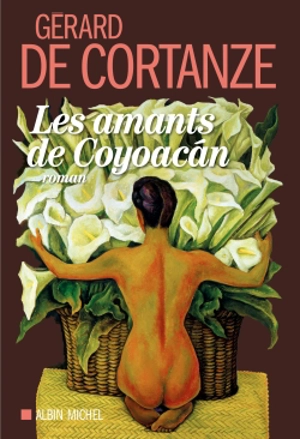 Les amants de Coyoacan - Gérard de Cortanze