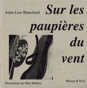 Sur les paupières du vent - Anne-Lise Blanchard