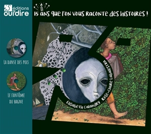 Contes de Bretagne et du Cap-Vert : 15 ans que l'on vous raconte des histoires ! - Elisabeth Calandry