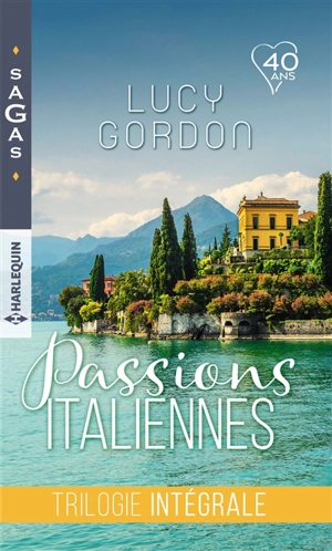 Passions italiennes : trilogie intégrale - Lucy Gordon