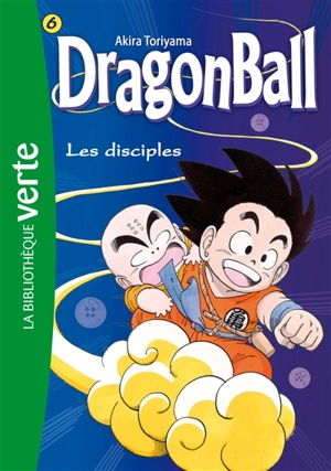 Dragon ball. Vol. 6. Les disciples - Akira Toriyama