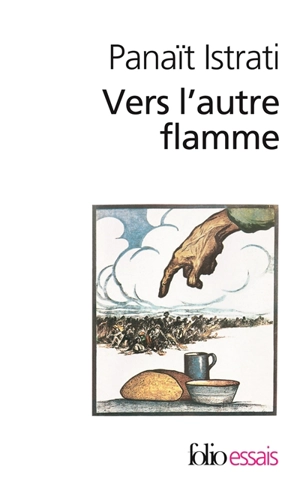 Vers l'autre flamme : après seize mois dans l'URSS : confession pour vaincus - Panaït Istrati