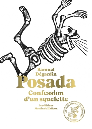 Posada, confession d'un squelette - Samuel Dégardin