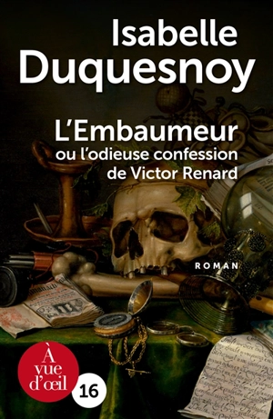 L'embaumeur ou L'odieuse confession de Victor Renard - Isabelle Duquesnoy