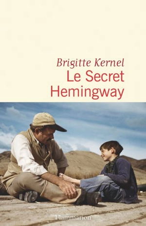 Le secret Hemingway - Brigitte Kernel