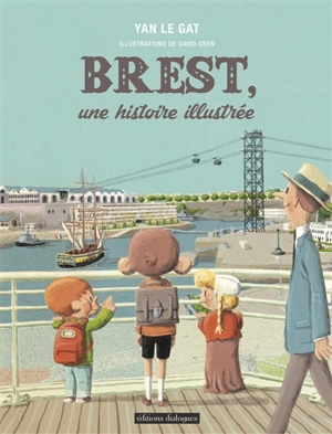 Brest, une histoire illustrée - Yan Le Gat