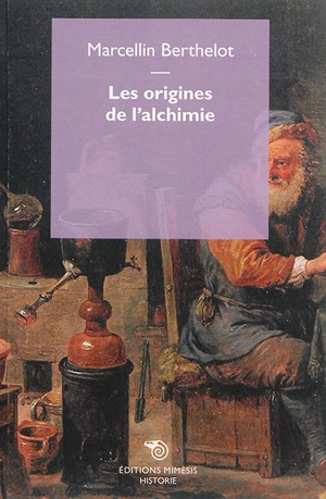 Les origines de l'alchimie - Marcellin Berthelot