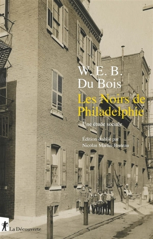 Les Noirs de Philadelphie : une étude sociale - William Edward Burghardt Du Bois